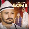 About Yaar Tera Item Bomb (feat. Ajay Jaat, Himansh Lathait) Song